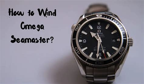 how to wind omega seamaster